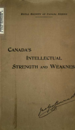 Our intellectual strength and weakness : a short historical and critical review of literature, art and education in Canada_cover
