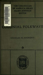 Colonial folkways : a chronicle of American life in the reign of the Georges_cover