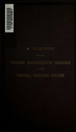 A history of the chronic degenerative diseases of the central nervous system_cover