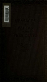 A compilation of the messages and papers of the presidents, 1789-1897 9_cover