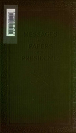 A compilation of the messages and papers of the presidents, 1789-1897 5_cover