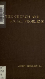 The Church and social problems / y Joseph Husslein_cover