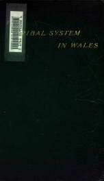 The tribal system in Wales : being part of an inquiry into the structure and methods of tribal society_cover