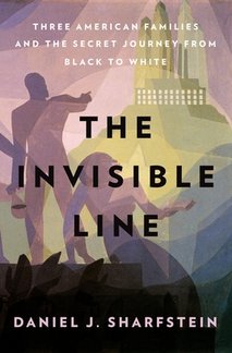 News cover "The Invisible Line" written by Daniel J. Sharfstein, what it is about?