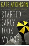 News cover A new book "Started Early, Took My Dog"  from Kate Atkinson