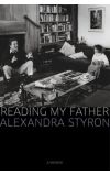 News cover The real story called "Reading My Father" from Alexandra Styron