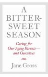 News cover Interesting book called "A Bittersweet Season" written by Jane Gross become a bestseller!