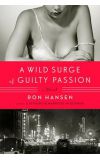 News cover Back in 20 centure "A Wild Surge of Guilty Passion"  written by Ron Hansen