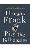 News cover Thomas Frank  "Pity the Billionaire"