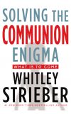 News cover "Solving the Communion Enigma "   by Whitley Strieber