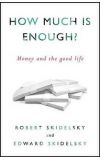 News cover How Much is Enough? by Robert Skidelsky and Edward Skidelsky