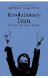 News cover Revolutionary Iran  by Michael Axworthy 