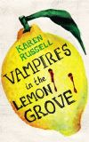 News cover Vampires in the Lemon Grove by Karen Russell