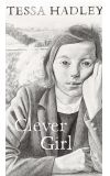 News cover Clever Girl by Tessa Hadley 