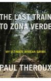 News cover The Last Train to Zona Verde by Paul Theroux