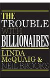 News cover The Trouble With Billionaires by Linda McQuaig